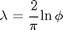 $$ \lambda = \frac{2}{\pi}{\ln{\phi}} $$