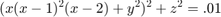 $$(x(x-1)^2(x-2) + y^2)^2 + z^2 = .01$$
