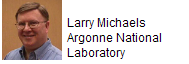 Larry Michaels, Argonne National Laboratory