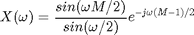 $$X(\omega) = \frac{sin(\omega M/2)}{sin(\omega/2)} e^{-j \omega (M-1)/2}$$