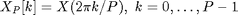 $$X_P[k] = X(2\pi k/P),\ k=0, \ldots, P-1$$